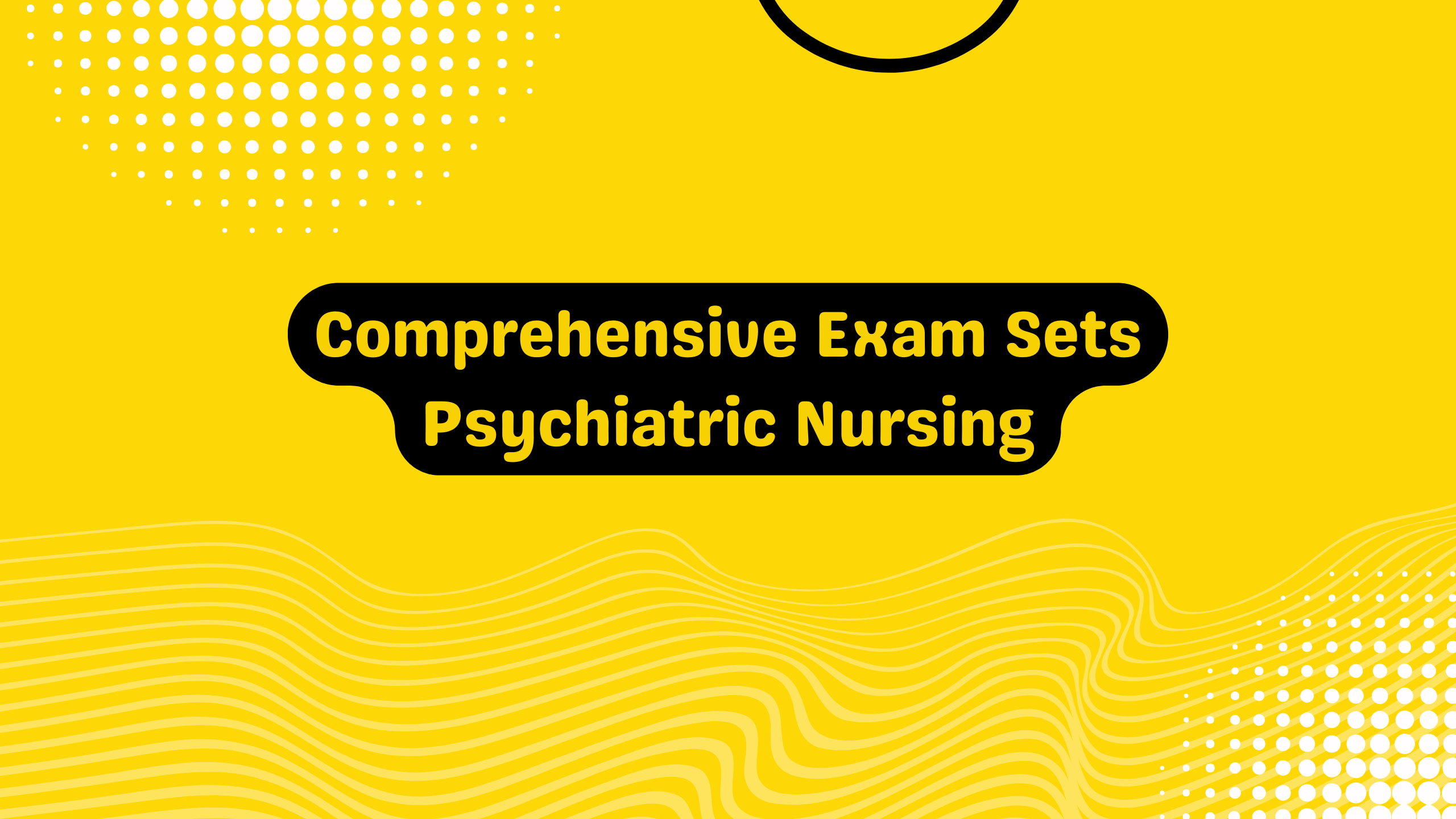 Comprehensive Exam sets psychiatric Nursing