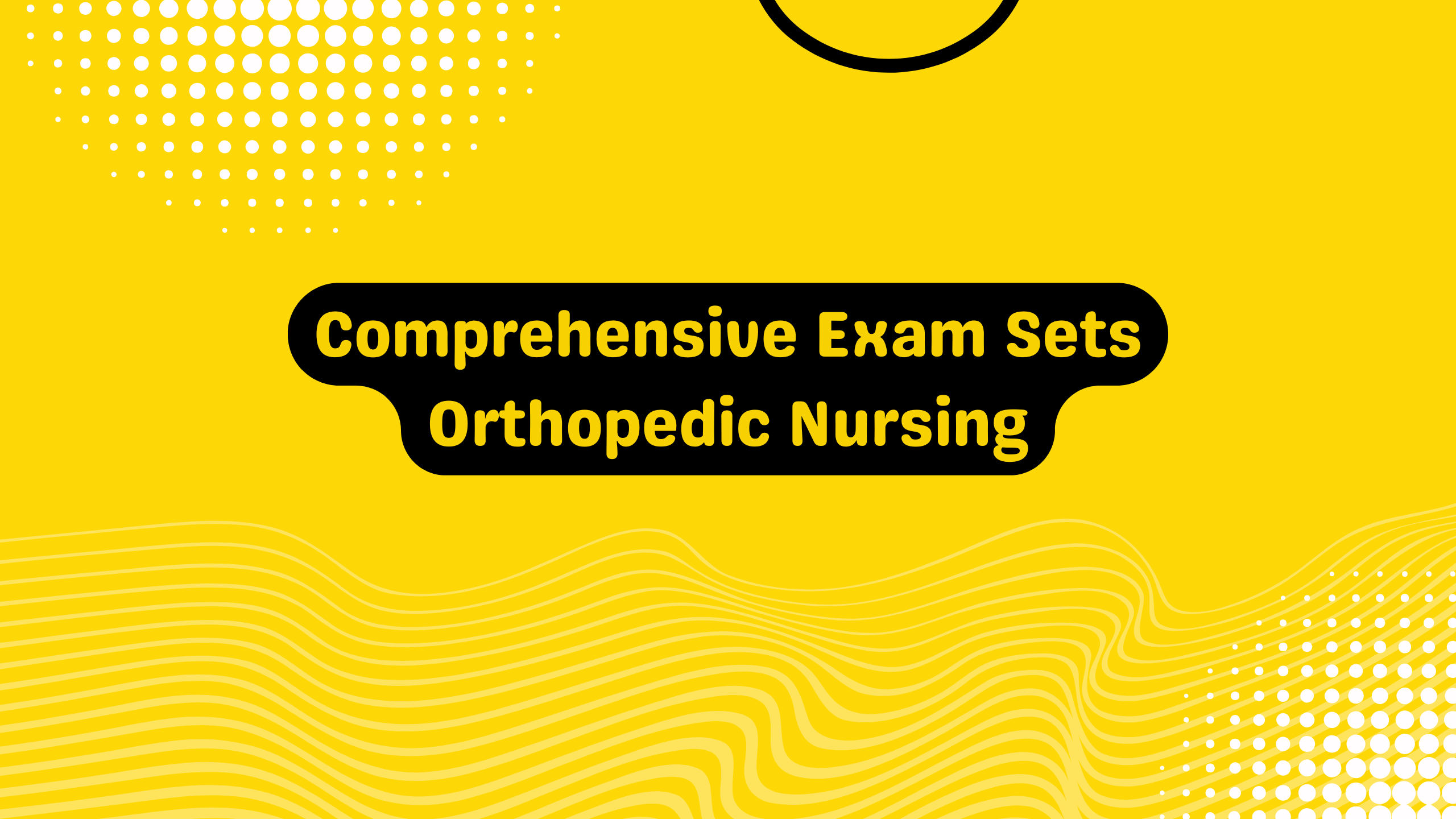 Comprehensive Exam sets Orthopedic Nursing